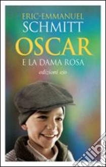 Oscar e la dama rosa libro di Schmitt Eric-Emmanuel