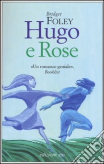 Hugo e Rose libro di Foley Bridget