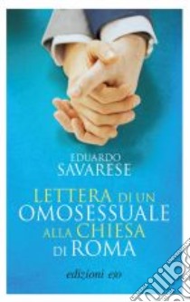 Lettera di un omosessuale alla Chiesa di Roma libro di Savarese Eduardo