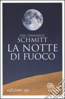 La notte di fuoco libro di Schmitt Eric-Emmanuel