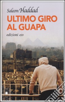 Ultimo giro al Guapa libro di Haddad Saleem