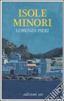 Isole minori libro di Pieri Lorenza