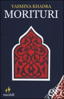 Morituri libro di Khadra Yasmina