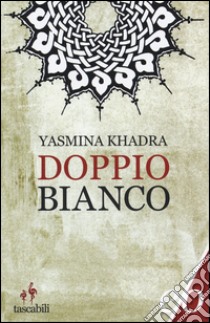 Doppio bianco libro di Khadra Yasmina