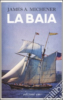 La baia libro di Michener James A.