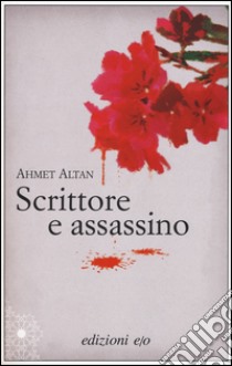 Scrittore e assassino libro di Altan Ahmet