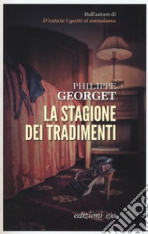 La stagione dei tradimenti libro di Georget Philippe