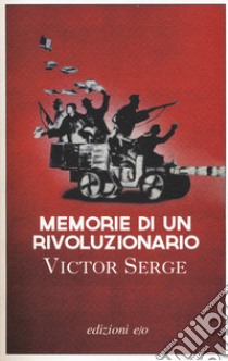 Memorie di un rivoluzionario (1901-1941) libro di Serge Victor