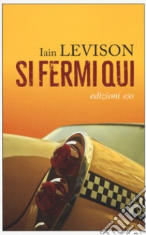 Si fermi qui libro di Levison Iain