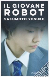 Il giovane robot libro di Sakumoto Yosuke