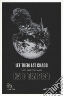 Let them eat chaos-Che mangino caos. Testo inglese a fronte libro di Tempest Kate