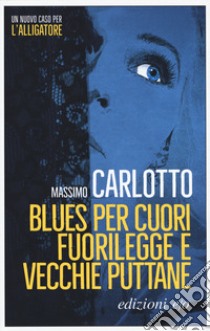 Blues per cuori fuorilegge e vecchie puttane