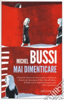 Mai dimenticare libro di Bussi Michel