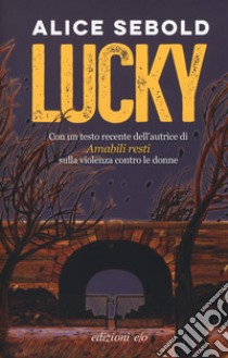 Lucky. Nuova ediz. libro di Sebold Alice