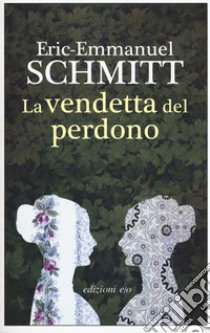 La vendetta del perdono libro di Schmitt Eric-Emmanuel