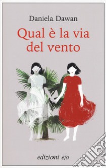 Qual è la via del vento libro di Dawan Daniela