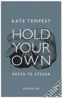 Hold your own-Resta te stessa. Testo inglese a fronte libro di Tempest Kate