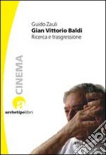 Gian Vittorio Baldi. Ricerca e trasgressione libro di Zauli Guido