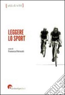 Leggere lo sport libro di Petrocchi F. (cur.)