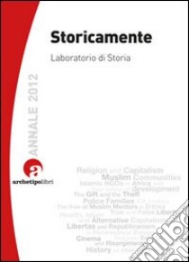 Storicamente. Laboratorio di storia (2012) libro di De Bernardi Alberto