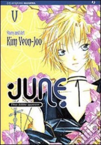 June the little queen. Vol. 5 libro di Yeon-Joo Kim