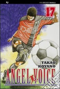 Angel voice. Vol. 17 libro di Koyano Takao