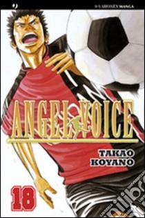 Angel voice. Vol. 18 libro di Koyano Takao