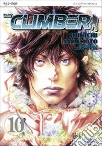 The climber. Vol. 10 libro di Sakamoto Shin-Ichi; Nabeta Yoshio; Nitta Jiro