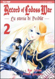 La storia di Deedlit. Record of Lodoss war. Vol. 2 libro di Mizuno Ryou; Yoneyama