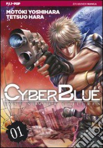 Cyber blue. Lost number cildren. Vol. 1 libro di Motoki Yoshihara; Hara Tetsuo