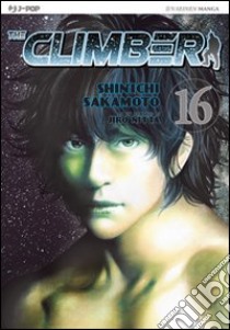 The climber. Vol. 16 libro di Sakamoto Shin-Ichi; Nabeta Yoshio; Nitta Jiro