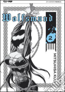 Wolfsmund. Vol. 2 libro di Kuji Mitsuhisa