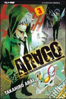 Arago. Vol. 3 libro di Arai Takahiro