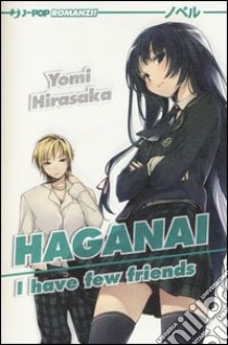 Haganai. I have few friends libro di Hirasaka Yomi