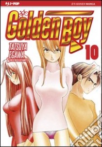 Golden boy. Vol. 10 libro di Egawa Tatsuya