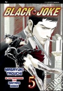 Black joke. Vol. 5 libro di Taguchi Masayuki; Koike Rintaro