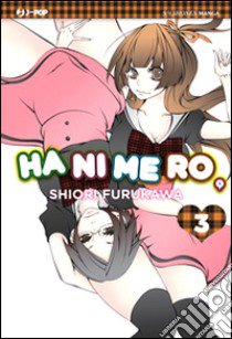 Hanimero. Vol. 3 libro di Furukawa Shiori