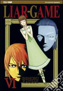 Liar Game. Vol. 6 libro di Kaitani Shinobu