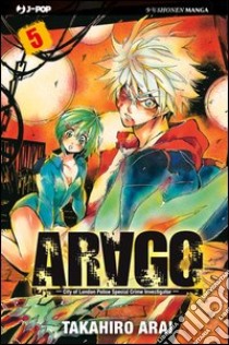 Arago. Vol. 5 libro di Arai Takahiro