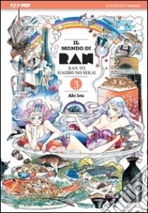 Il mondo di Ran. Vol. 3 libro di Irie Aki