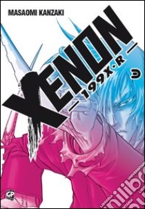 Xenon 199x r. Vol. 3 libro di Kanzaki Masaomi