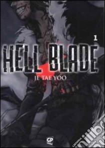 Hell blade. Vol. 1 libro di Je Tae Yoo