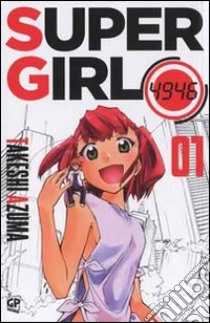 Super girl 4946. Vol. 1 libro di Azuma Takeshi