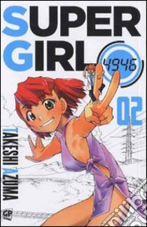 Super girl 4946. Vol. 2 libro di Azuma Takeshi