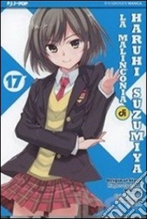 La malinconia di Haruhi Suzumiya. Vol. 17 libro di Tanigawa Nagaru; Tsugano Gaku; Ito Noizi