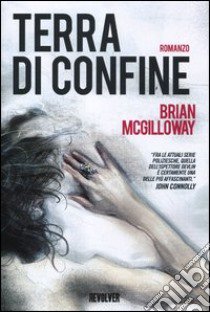 Terra di confine libro di McGilloway Brian