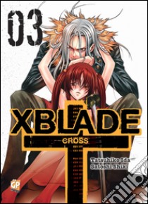 X-Blade cross. Vol. 3 libro di Ida Tatsuhiko; Shiki Satoshi