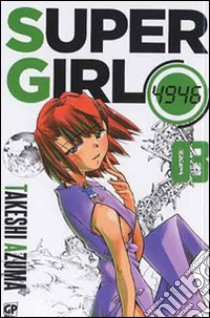 Super girl 4946. Vol. 3 libro di Azuma Takeshi