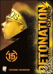 Detonation Island. Vol. 15 libro di Takahashi Tsutomu