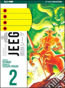 Jeeg. Ultimate edition. Vol. 2 libro di Yasuda Tatsuya; Nagai Go